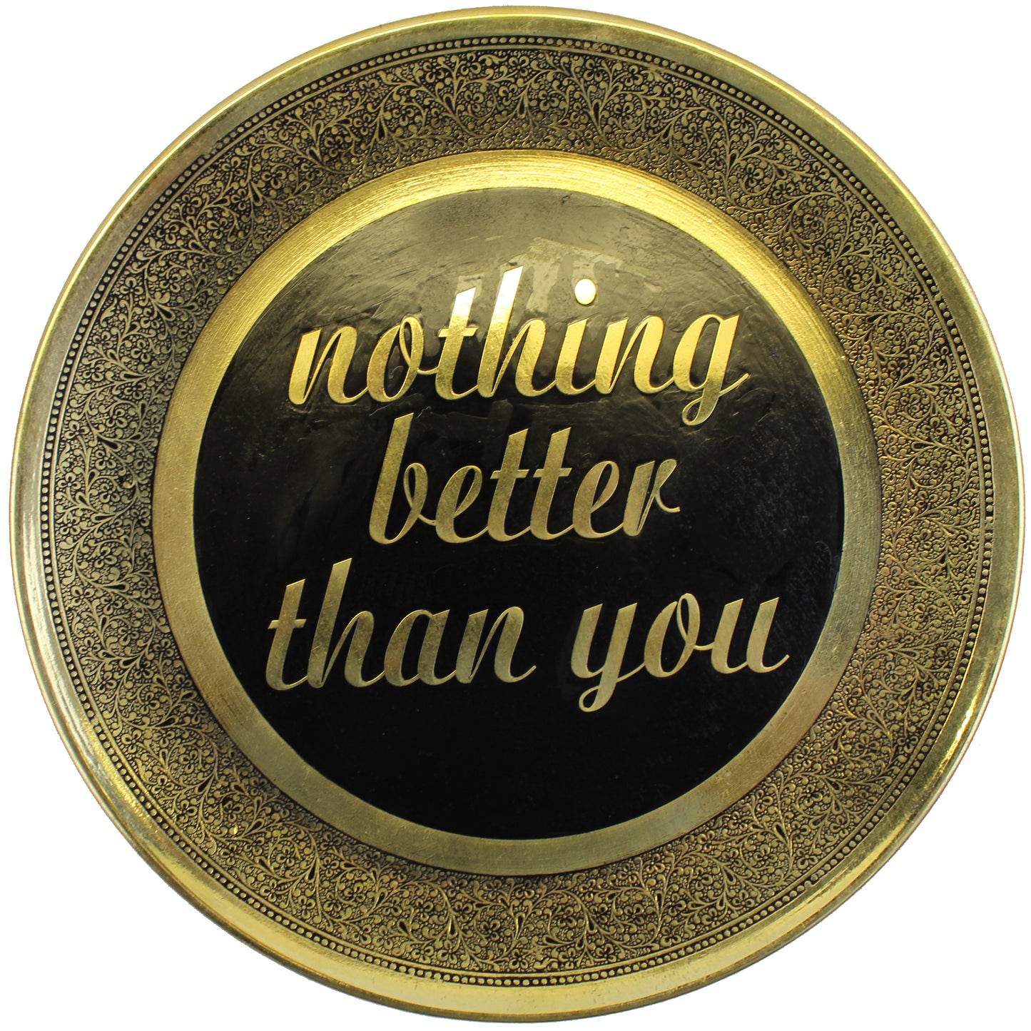 Natural Geo Nothing Better Than You Decorative Wall Hanging Brass Accent Plate
