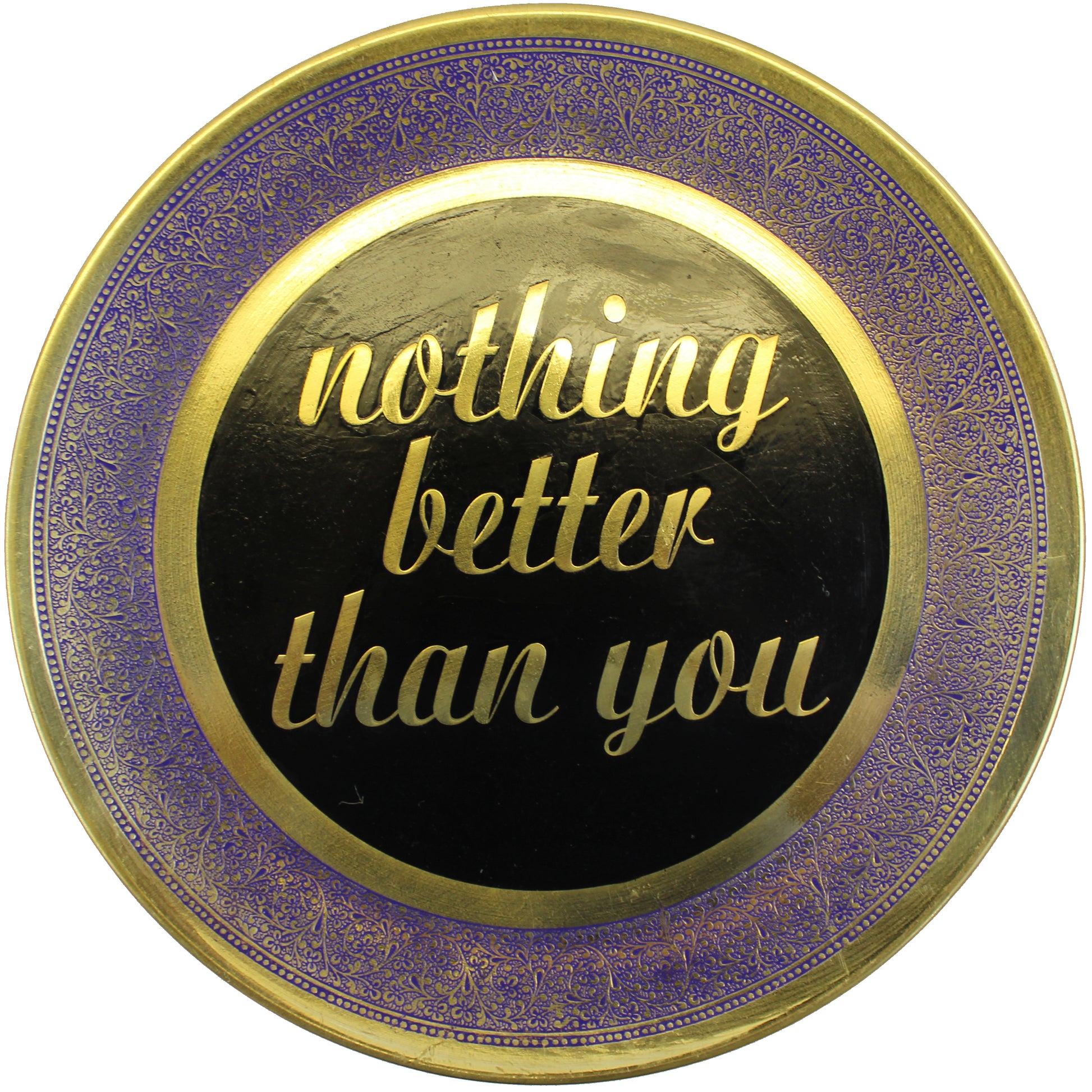Natural Geo Nothing Better Than You Decorative Wall Hanging Brass Accent Plate